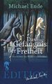 Michael Ende / Das Gefängnis der Freiheit9783957512611