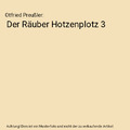 Der Räuber Hotzenplotz 3, Otfried Preußler