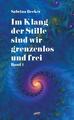 Im Klang der Stille sind wir grenzenlos und frei