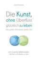 Die Kunst, ohne Überfluss glücklich zu leben | Buch | 9783959723169