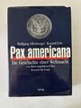 Pax americana: Die Geschichte einer Weltmacht von Wilhelm dem Eroberer bis heute