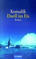 Duell im Eis von Heinz G. Konsalik | Buch | Zustand akzeptabel