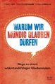 Warum wir mündig glauben dürfen | Wege zu einem widerstandsfähigen Glaubensleben