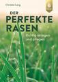 Christa Lung | Der perfekte Rasen | Taschenbuch | Deutsch (2022) | 128 S.