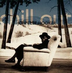 JOHN LEE HOOKER - Chill Out - CD - Neuwertig