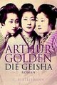 Die Geisha von Arthur Golden | Buch | Zustand gut