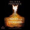 Oliver Pötzsch / Das Mädchen und der Totengräber (Die Toteng ... 9783957132567