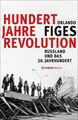 Hundert Jahre Revolution Orlando Figes