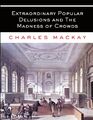 Extraordinary Popular Delusions and The Madness of Crowds | All Volumes - Comple