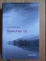 Speicher 13 : Roman. Jon McGregor ; aus dem Englischen übersetzt von Anke Caroli