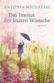 Das Institut der letzten Wünsche: Roman von Micha... | Buch | Zustand akzeptabel