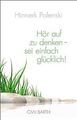 Hör auf zu denken - sei einfach glücklich! von Wisc... | Buch | Zustand sehr gut