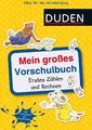 Ulrike Holzwarth-Raether Mein großes Vorschulbuch: Erstes Zählen und Rechnen