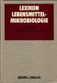 Lexikon Lebensmittel-Mikrobiologie Hanns K. Frank. Unter Mitarb. von Hinrich Mro