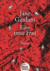 Eine treue Frau: Roman (dtv großdruck) von Gardam, ... | Buch | Zustand sehr gutGeld sparen und nachhaltig shoppen!