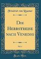 Die Herbstreise nach Venedig, Vol 1 klassischer Nachdruck