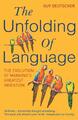 The Unfolding of Language The Evolution of Mankind`s greatest Invention Buch