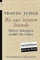 Bis zur letzten Stunde: Hitlers Sekretärin erzählt ihr L... | Buch | Zustand gut