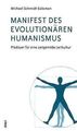 Manifest des evolutionären Humanismus. Plädoyer für eine... | Buch | Zustand gut