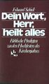 "Dein Wort, Herr, heilt alles" : (Weish 16,12) ; biblische Predigten zu d. Hochf