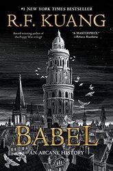 Babel: Or the Necessity of Violence: An Arcane History of the Oxford Translators