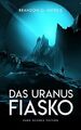Das Uranus-Fiasko: Hard Science Fiction von Morris,... | Buch | Zustand sehr gut