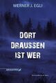 Dort draussen ist wer