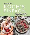 Kochs einfach – Vegetarisch: Mit Zora Klipp bekann... | Buch | Zustand sehr gut