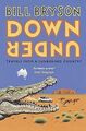 Down Under: Travels in a Sunburned Country (Bryson)... | Buch | Zustand sehr gut