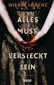 Alles muss versteckt sein: Thriller Thriller Lorenz, Wiebke: