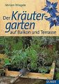 Der Kräutergarten auf Balkon und Terrasse. von Wieg... | Buch | Zustand sehr gut