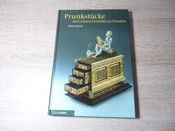 Dirk Syndram: Prunkstücke des Grünen Gewölbes zu Dresden / Gebunden