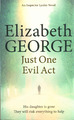 TB Elizabeth George/Just One Evil Act (Hodder) B