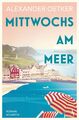 Alexander Oetker / Mittwochs am Meer /  9783455013177