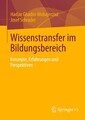 Wissenstransfer im Bildungsbereich Konzepte, Erfahrungen und Perspektiven Buch