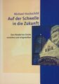 Auf der Schwelle in die Zukunft : den Wandel der Kirche verstehen und mitgestalt