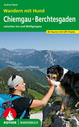 Wandern mit Hund Chiemgau - Berchtesgaden | Andrea Obele | 2021 | deutsch