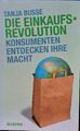 Die Einkaufsrevolution Tsschenbuch von Tanja Busse sehr guter Zustand