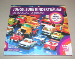 Jungs, Eure Kinderträume - Die Modellautos der 70er - Corgi Siku Matchbox Schuco