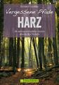 Vergessene Pfade im Harz | Buch | 9783765468193