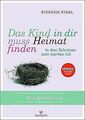 Das Kind in dir muss Heimat finden: In drei Schritt... | Buch | Zustand sehr gut