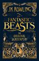 Joanne K. Rowling / Fantastic Beasts and Where to Find Them. The Original Sc ...