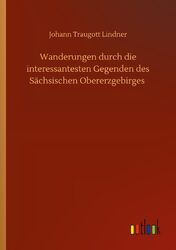 Wanderungen durch die interessantesten Gegenden des Sächsischen Obererzgebirges