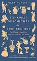 Eine kurze Geschichte der Trunkenheit: Der Homo alc... | Buch | Zustand sehr gut