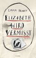 Elizabeth wird vermisst: Roman von Healey, Emma | Buch | Zustand akzeptabel