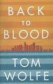 Back to Blood: A Novel von Wolfe, Tom | Buch | Zustand sehr gut