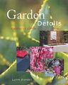 Garden Details: Decorative Elements for Your Garde by Blundell, Lynne 1845431987