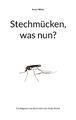 Stechmücken, was nun? | Ein Ratgeber aus dem Leben von Andy Müller | Andy Müller