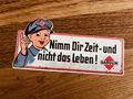 Nimm Dir Zeit und nicht das Leben Aufkleber Sticker Retro Oldschool Schild Mi502