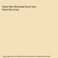 Brave New World and Brave New World Revisited, Aldous Huxley